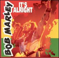 It's Alright - Bob Marley