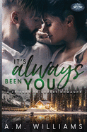 It's Always Been You: A Holiday Springs Resort Novel