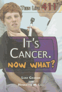 It's Cancer. Now What?
