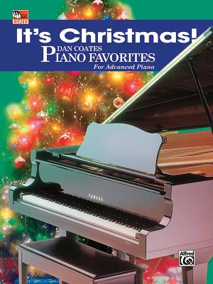 It's Christmas!: Dan Coates Piano Favorites for Advanced Piano - Coates, Dan