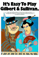 It's Easy to Play Gilbert & Sullivan