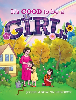 It's Good to be a Girl! - Spurgeon, Joseph R, and Spurgeon, Rowina D