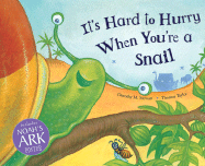 It's Hard to Hurry When You're a Snail - Stewart, Dorothy M