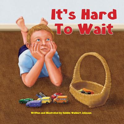 It's Hard to Wait - Johnson, Debbie Waldorf