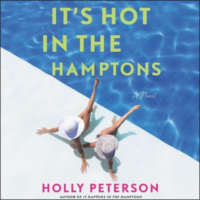 It's Hot in the Hamptons Lib/E - Peterson, Holly, and Sorvari, Devon (Read by)