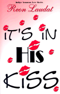 It's in His Kiss