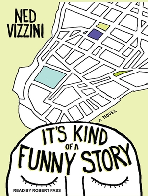 It's Kind of a Funny Story - Vizzini, Ned, and Fass, Robert (Narrator)