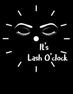 It's Lash O'clock: Makeup Artist Daily Appointment Book with Face Chart Pages - Journals, Pen It Down