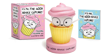 It's Me, the Good Advice Cupcake!: Talking Figurine and Illustrated Book