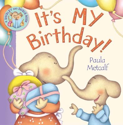 It's MY Birthday!: A Shirley and Doris Book - Metcalf, Paula