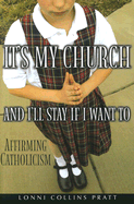 It's My Church and I'll Stay If I Want to: Affirming Catholicism