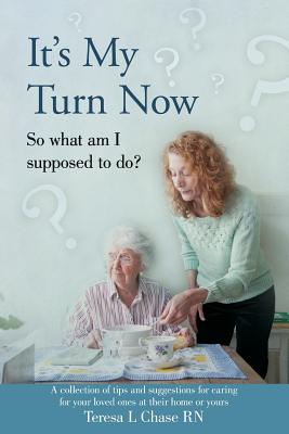 It's My Turn Now: So What Am I Supposed to Do? - Chase Rn, Teresa L