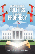 It's Not About Politics, It's About Prophecy
