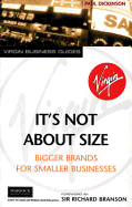 It's Not About Size: Bigger Brands for Smaller Businesses