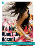 It's Not about the Accent - Ferrer, Caridad