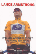 It's Not About the Bike: My Journey Back to Life - Armstrong, Lance