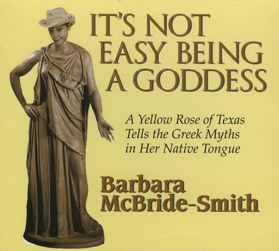 It's Not Easy Being a Goddess - McBride-Smith, Barbara