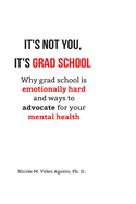 It's not you, it's grad school: Why grad school is emotionally hard and ways to advocate for your mental health