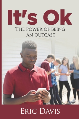 It's Ok: The Power Of Being An Outcast - Davis, Eric