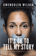 It's Ok to Tell My Story!: Surviving Common Law Domestic Violence