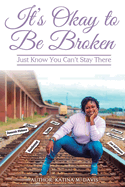 It's okay to be broken: Just know you can't stay there
