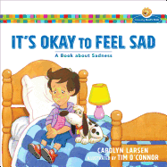 It's Okay to Feel Sad: A Book about Sadness