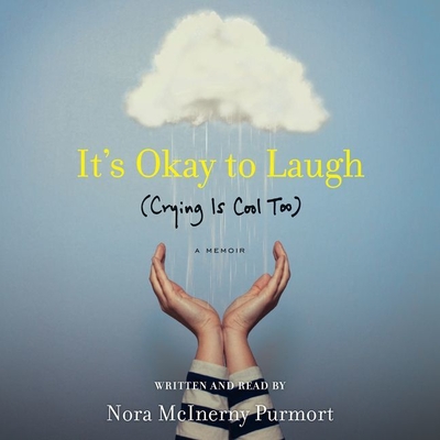 It's Okay to Laugh: (crying Is Cool Too) - Purmort, Nora McInerny (Read by)