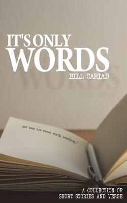 It's Only Words - Cariad, Bill