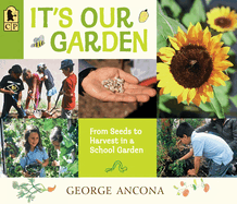 It's Our Garden: From Seeds to Harvest in a School Garden