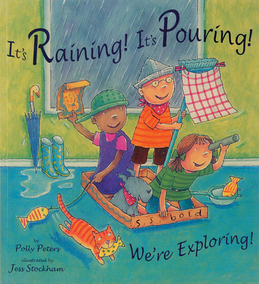 It's Raining! It's Pouring! We're Exploring! - Peters, Polly