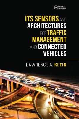 ITS Sensors and Architectures for Traffic Management and Connected Vehicles - Klein, Lawrence A.