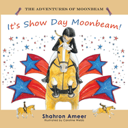 It's Show Day Moonbeam