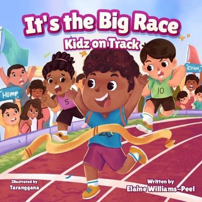 It's the Big Race: Kidz on Track - Williams-Peel, Elaine