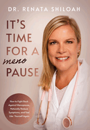 It's Time for a PAUSE: How to Fight Back Against Menopause, Naturally Reduce Symptoms, and Feel Like Yourself Again