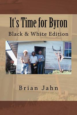 It's Time for Byron: Black & White Edition - Jahn, Brian