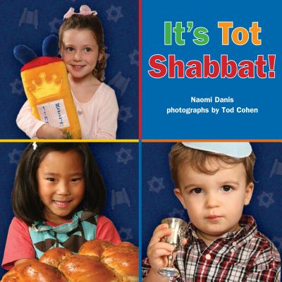 It's Tot Shabbat! - Danis, Naomi, and Cohen, Tod (Photographer)