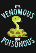 It's Venomous Not Poisonous: Lined Journal Notebook for People Who Love Snakes, Venomous Reptiles, Snake Lover
