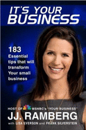It's Your Business: 183 Essential Tips That Will Transform Your Small Business