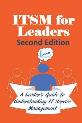 ITSM For Leaders: A leader's guide to understanding IT Service Management - Second Edition - Full Color - Teffertiler, Jeffrey