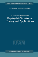 IUTAM-IASS Symposium on Deployable Structures: Theory and Applications: Proceedings of the IUTAM Symposium held in Cambridge, U.K., 6-9 September 1998