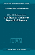 Iutam / Iftomm Symposium on Synthesis of Nonlinear Dynamical Systems: Proceedings of the Iutam / Iftomm Symposium Held in Riga, Latvia, 24-28 August 1998