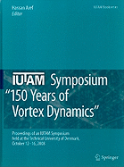 IUTAM Symposium: "150 Years of Vortex Dynamics"