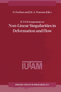 Iutam Symposium on Non-Linear Singularities in Deformation and Flow: Proceedings of the Iutam Symposium Held in Haifa, Israel, 17-21 March 1997