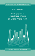 IUTAM Symposium on Nonlinear Waves in Multi-phase Flow: Proceedings of the IUTAM Symposium Held in Notre Dame, U.S.A., 7-9 July 1999
