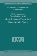 Iutam Symposium on Simulation and Identification of Organized Structures in Flows: Proceedings of the Iutam Symposium Held in Lyngby, Denmark, 25-29 May 1997