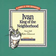 Ivan-- King of the Neighborhood - Bell, Nanci, and Lindamood, Phyllis