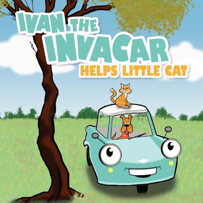 Ivan the Invacar Helps Little Cat - Boles, Jim