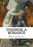 Ivanhoe: A Romance