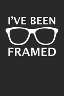 I've Been Framed: Daily Planner 120+ Pages