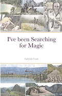 I've been Searching for Magic